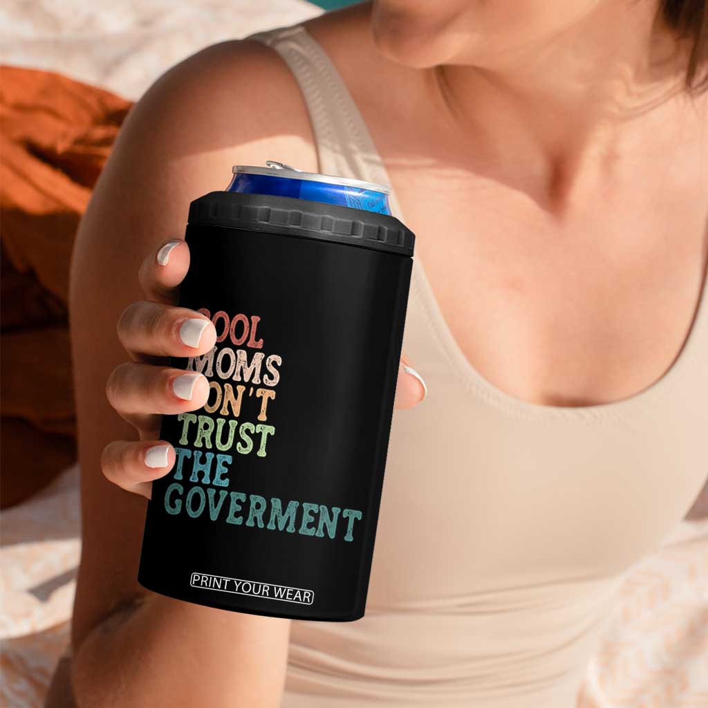 Cool Moms Don't Trust the Government 4 in 1 Can Cooler Tumbler Funny Mom Anti Government TS14 Print Your Wear