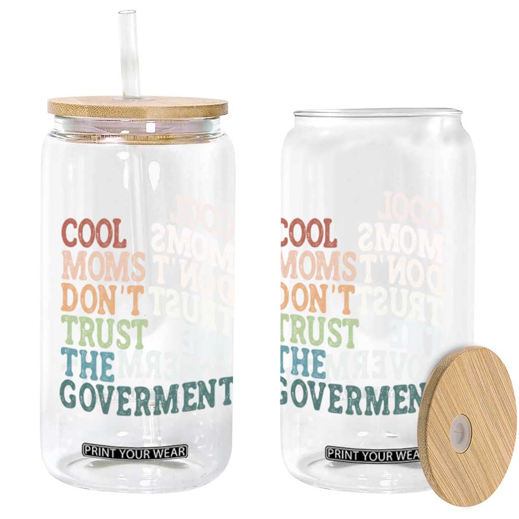 Cool Moms Don't Trust the Government Glass Can Funny Mom Anti Government TS14 Print Your Wear