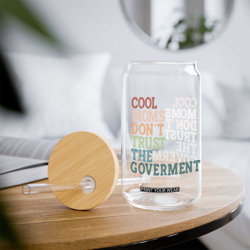 Cool Moms Don't Trust the Government Glass Can Funny Mom Anti Government TS14 Print Your Wear