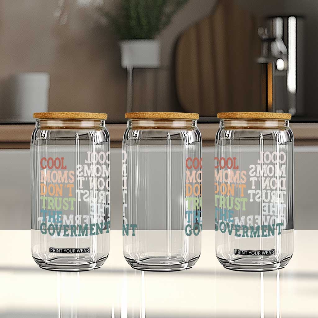 Cool Moms Don't Trust the Government Glass Can Funny Mom Anti Government TS14 Print Your Wear