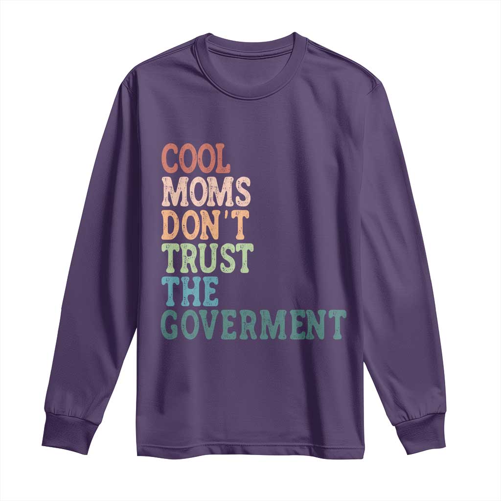 Cool Moms Don't Trust the Government Long Sleeve Shirt Funny Mom Anti Government TS14 Purple Print Your Wear
