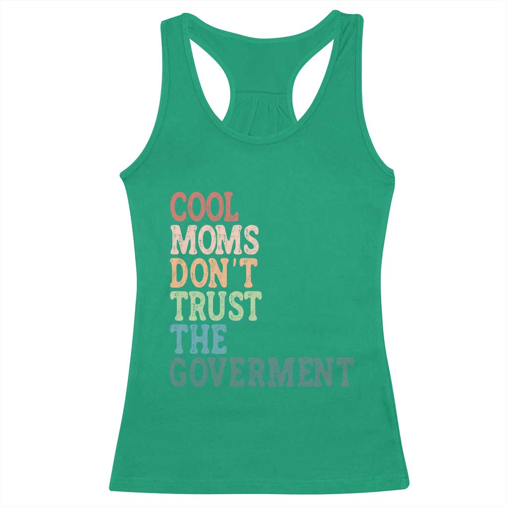 Cool Moms Don't Trust the Government Racerback Tank Top Funny Mom Anti Government TS14 Irish Green Print Your Wear