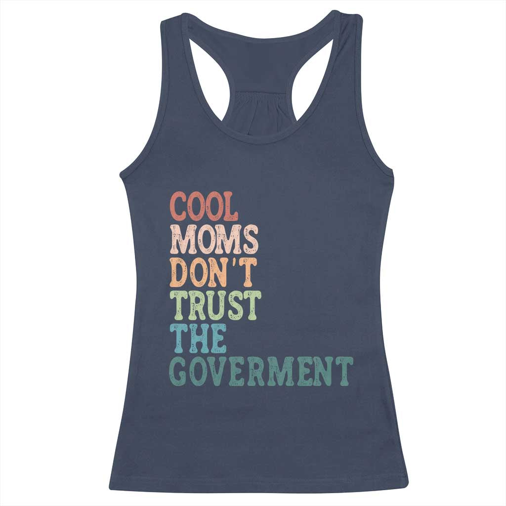 Cool Moms Don't Trust the Government Racerback Tank Top Funny Mom Anti Government TS14 Navy Print Your Wear