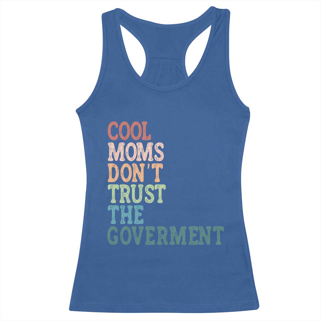 Cool Moms Don't Trust the Government Racerback Tank Top Funny Mom Anti Government TS14 Royal Blue Print Your Wear