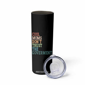 Cool Moms Don't Trust the Government Skinny Tumbler Funny Mom Anti Government TS14 Print Your Wear