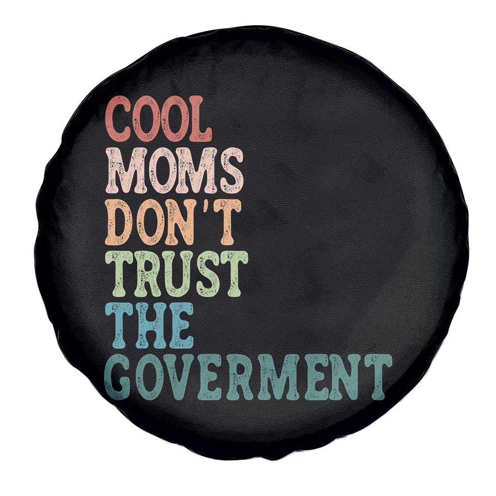 Cool Moms Don't Trust the Government Spare Tire Cover Funny Mom Anti Government TS14 Print Your Wear