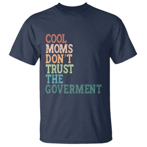 Cool Moms Don't Trust the Government T Shirt Funny Mom Anti Government TS14 Navy Print Your Wear