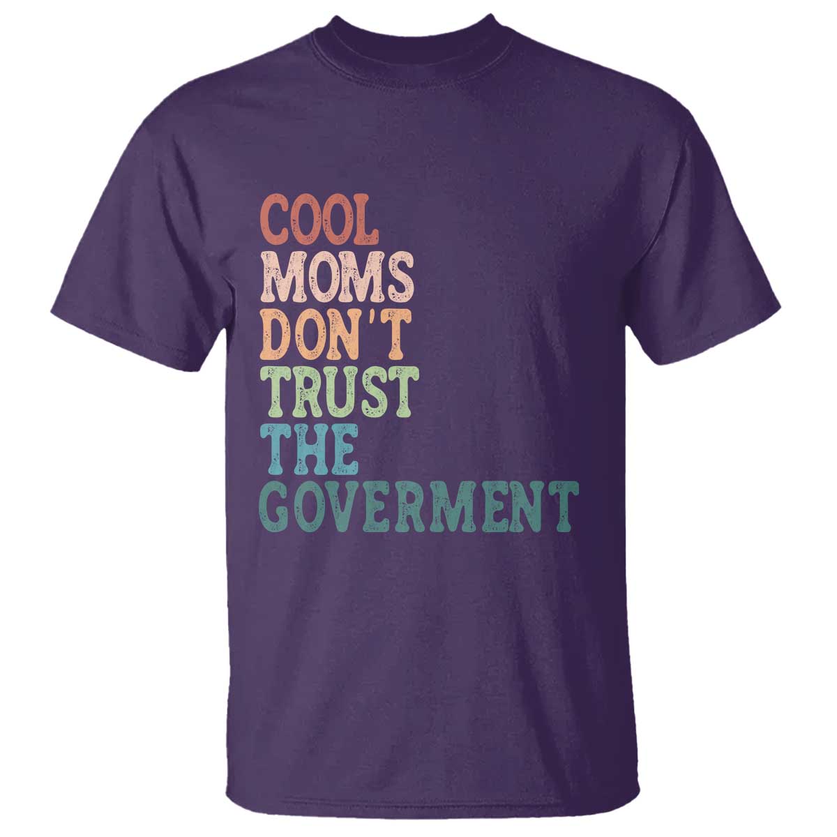 Cool Moms Don't Trust the Government T Shirt Funny Mom Anti Government TS14 Purple Print Your Wear