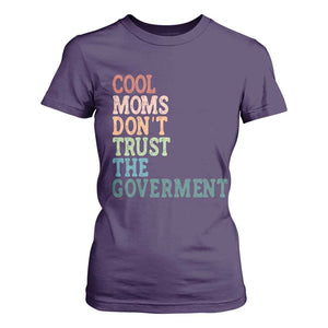 Cool Moms Don't Trust the Government T Shirt For Women Funny Mom Anti Government TS14 Purple Print Your Wear