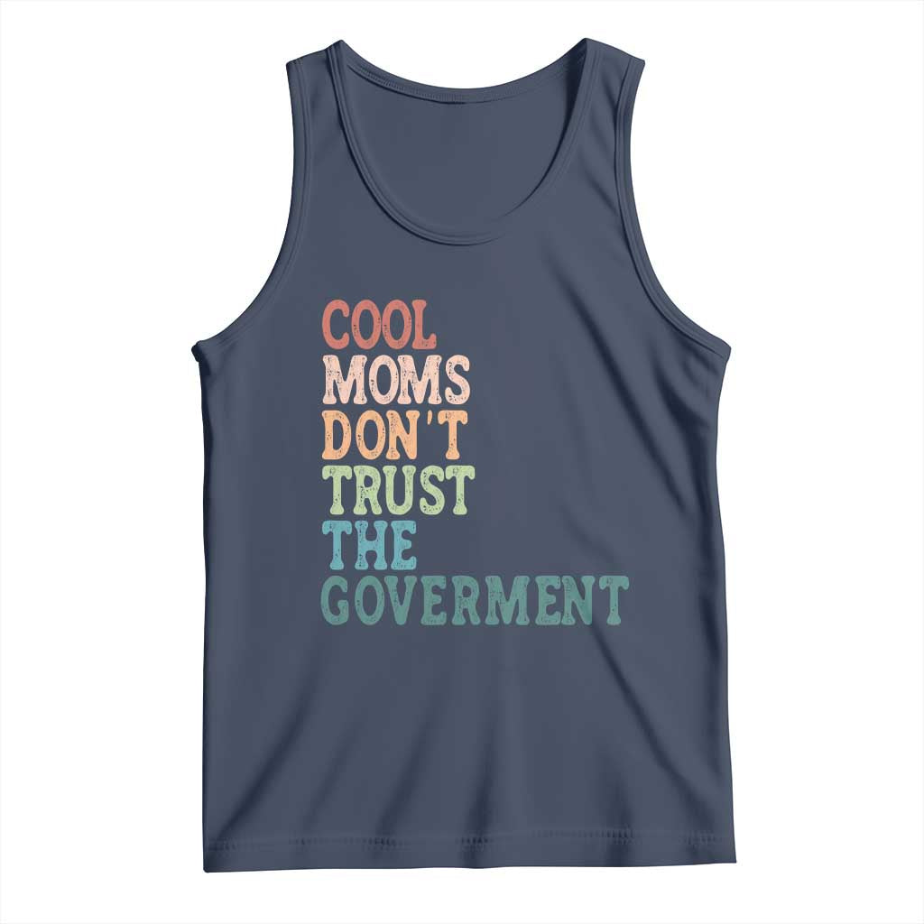 Cool Moms Don't Trust the Government Tank Top Funny Mom Anti Government TS14 Navy Print Your Wear