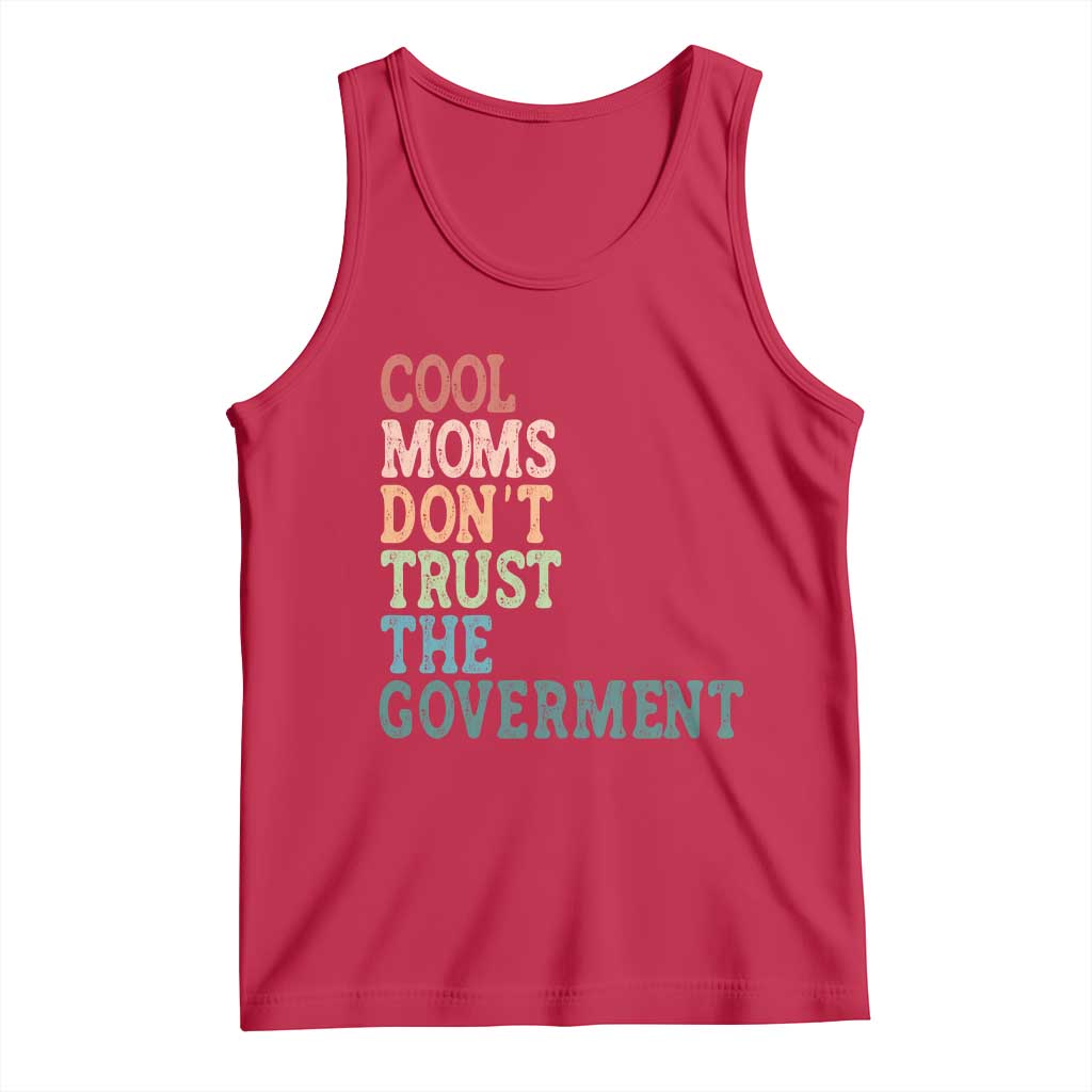 Cool Moms Don't Trust the Government Tank Top Funny Mom Anti Government TS14 Red Print Your Wear