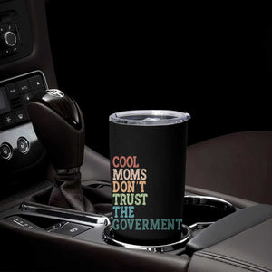 Cool Moms Don't Trust the Government Tumbler Cup Funny Mom Anti Government TS14 Print Your Wear