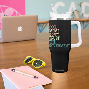 Cool Moms Don't Trust the Government Tumbler With Handle Funny Mom Anti Government TS14 Print Your Wear