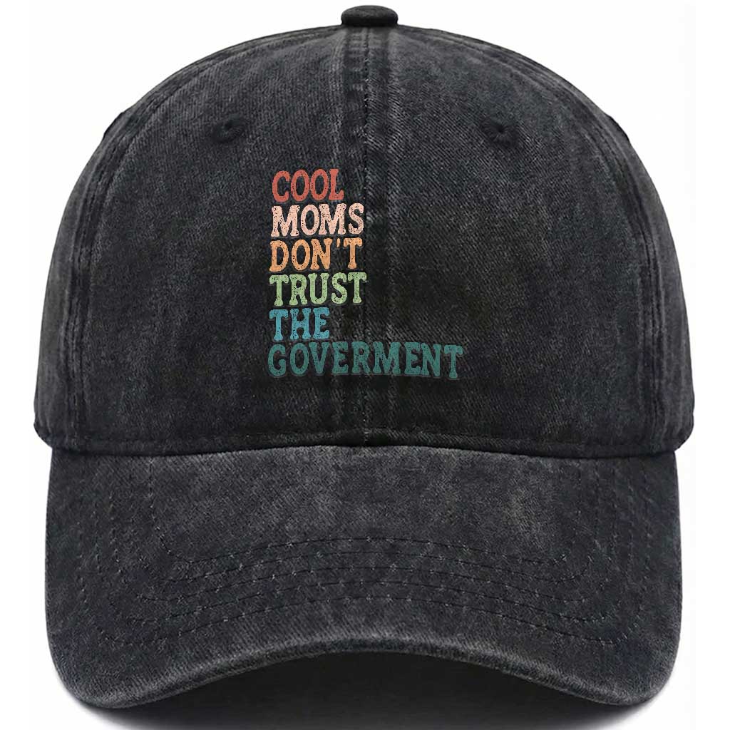 Cool Moms Don't Trust the Government Washed Cotton Baseball Cap Funny Mom Anti Government TS14 Print Your Wear