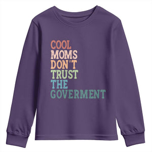 Cool Moms Don't Trust the Government Youth Sweatshirt Funny Mom Anti Government TS14 Purple Print Your Wear