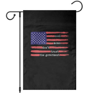 Cool Moms Don't Trust the Government Garden Flag Patrioctic Mama Anti Government TS14 Black Print Your Wear