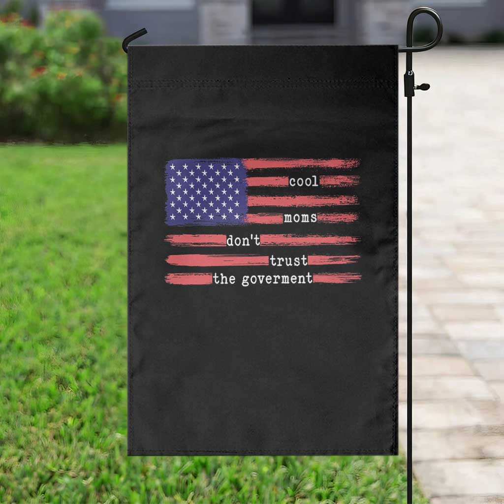 Cool Moms Don't Trust the Government Garden Flag Patrioctic Mama Anti Government TS14 Print Your Wear