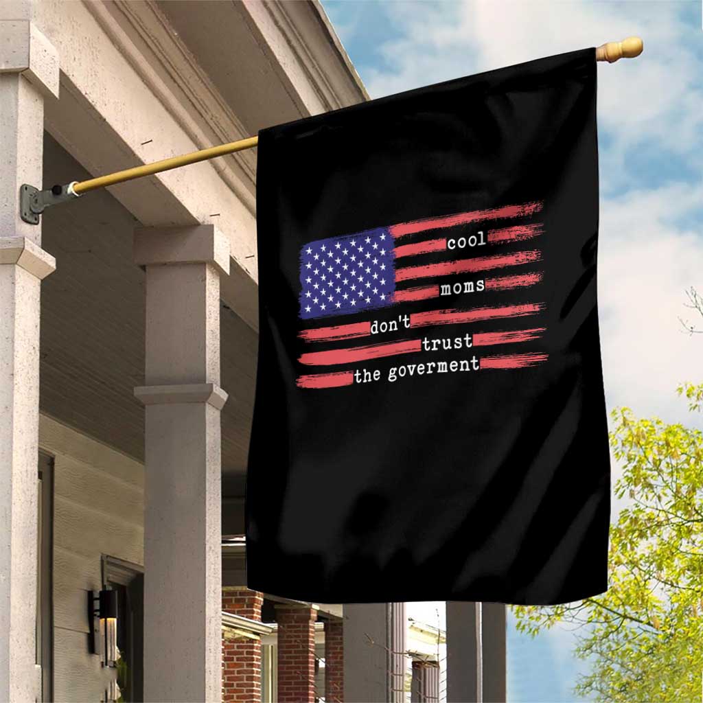 Cool Moms Don't Trust the Government Garden Flag Patrioctic Mama Anti Government TS14 Print Your Wear