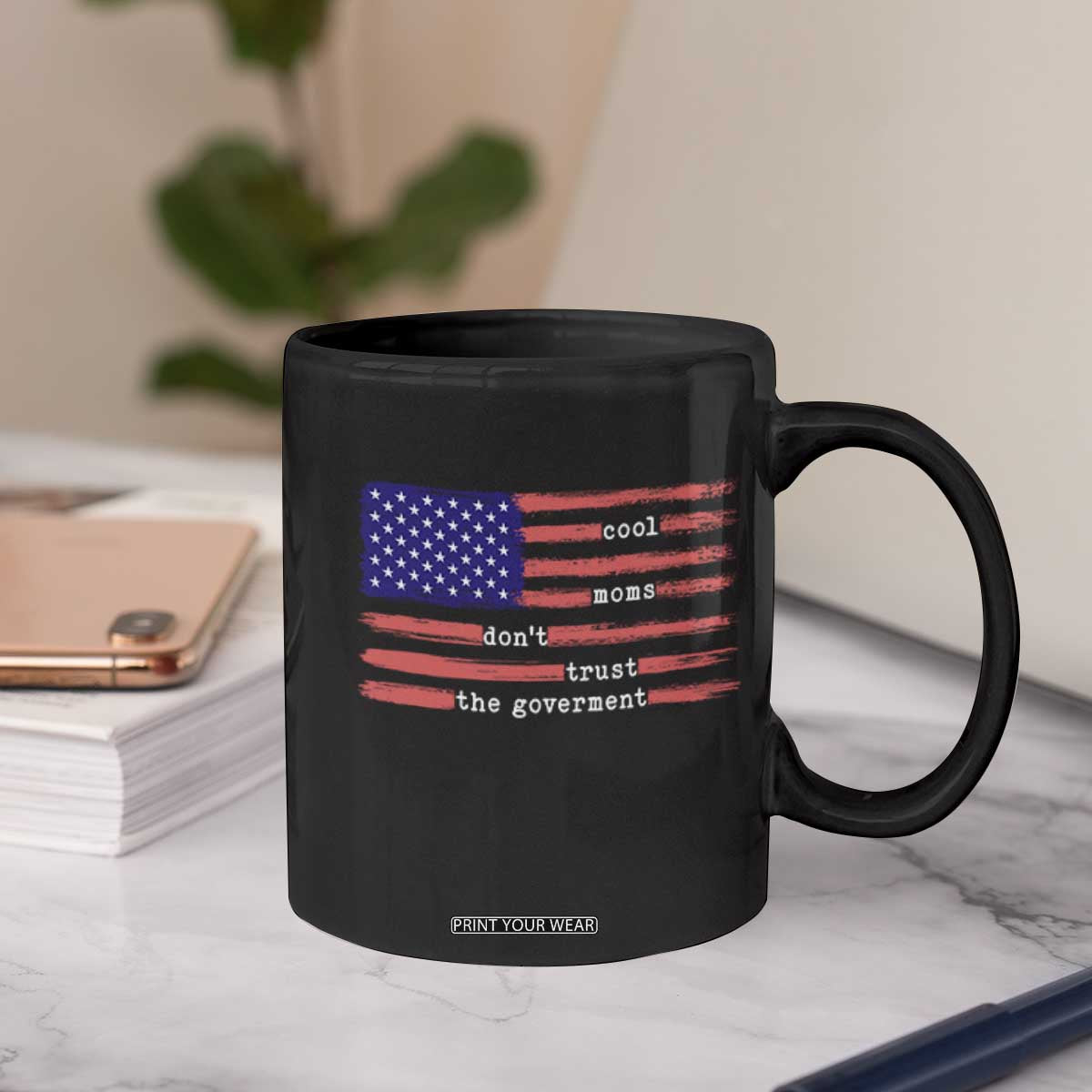 Cool Moms Don't Trust the Government Coffee Mug Patrioctic Mama Anti Government TS14 Print Your Wear