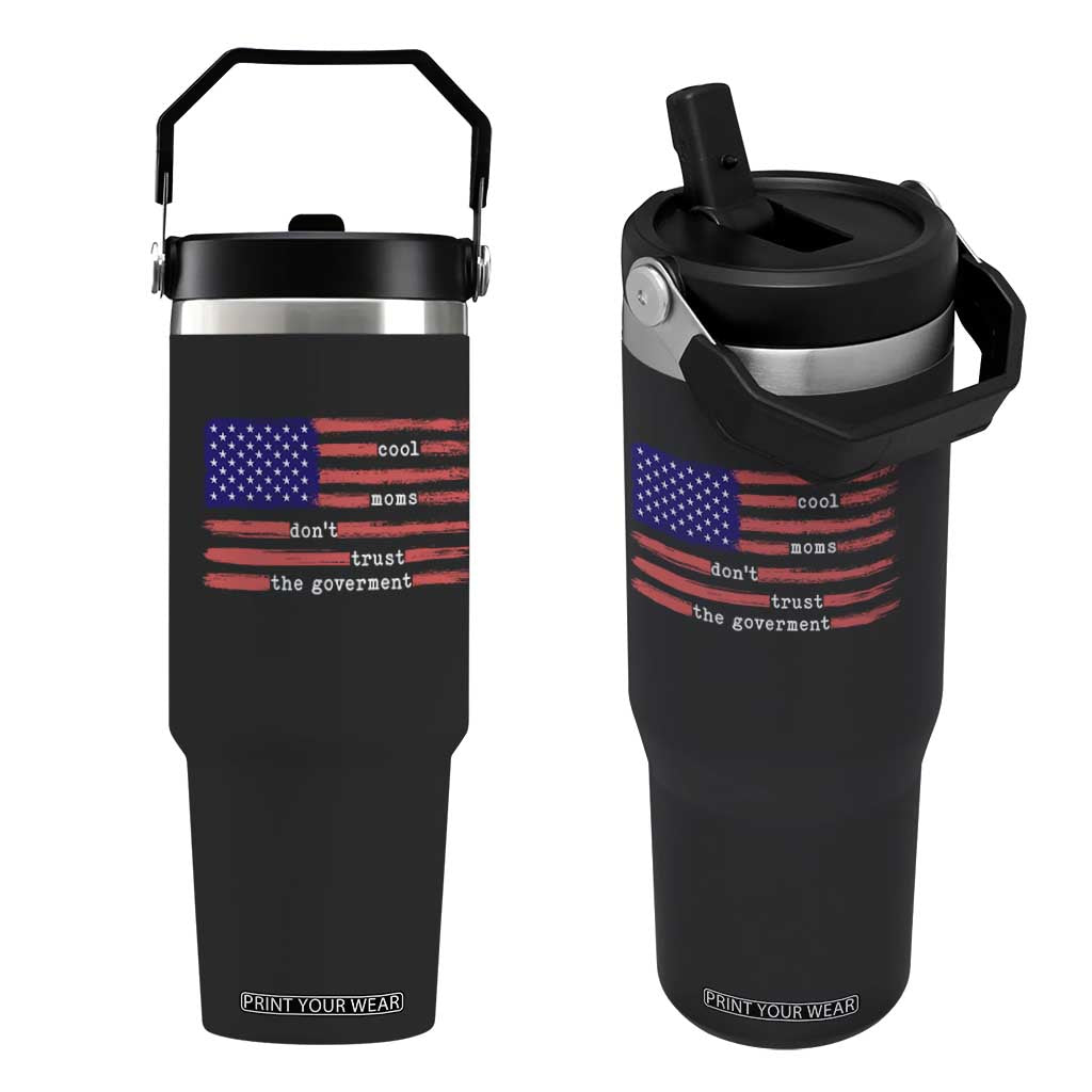Cool Moms Don't Trust the Government Flip Straw Tumbler Patrioctic Mama Anti Government TS14 One Size: 30 oz Black Print Your Wear