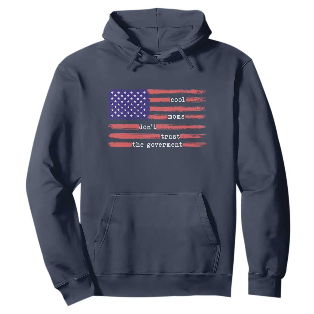 Cool Moms Don't Trust the Government Hoodie Patrioctic Mama Anti Government TS14 Navy Print Your Wear