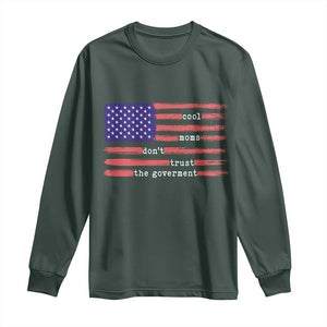 Cool Moms Don't Trust the Government Long Sleeve Shirt Patrioctic Mama Anti Government TS14 Dark Forest Green Print Your Wear
