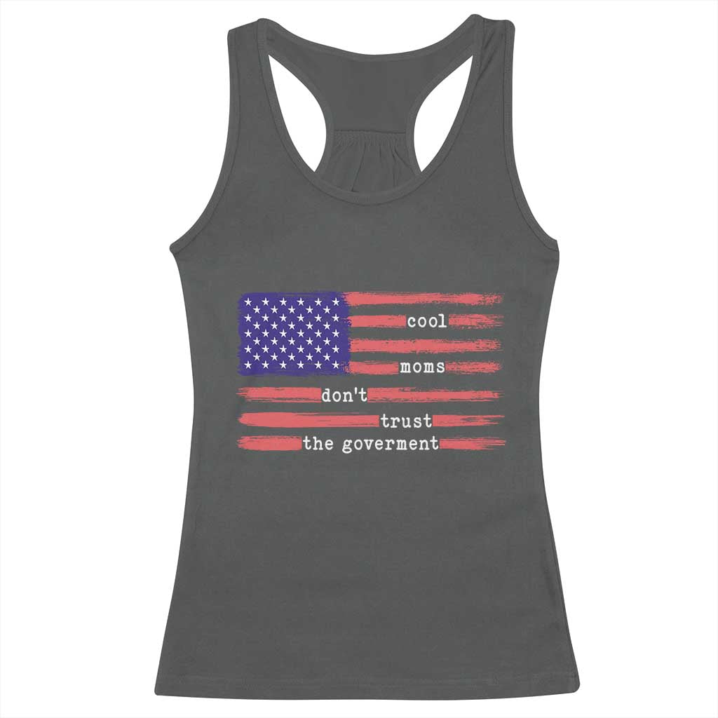 Cool Moms Don't Trust the Government Racerback Tank Top Patrioctic Mama Anti Government TS14 Dark Heather Print Your Wear