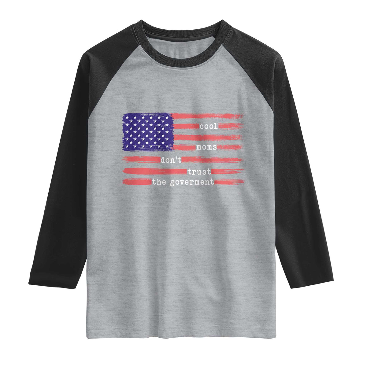 Cool Moms Don't Trust the Government Raglan Shirt Patrioctic Mama Anti Government TS14 Heather Gray Black Print Your Wear