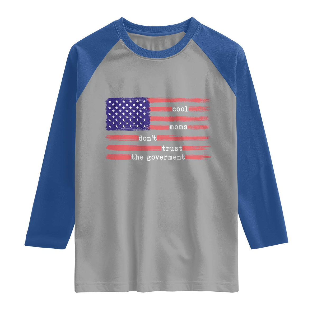 Cool Moms Don't Trust the Government Raglan Shirt Patrioctic Mama Anti Government TS14 Sport Gray Royal Print Your Wear