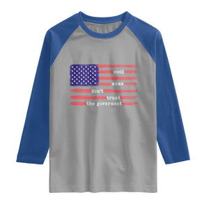 Cool Moms Don't Trust the Government Raglan Shirt Patrioctic Mama Anti Government TS14 Sport Gray Royal Print Your Wear