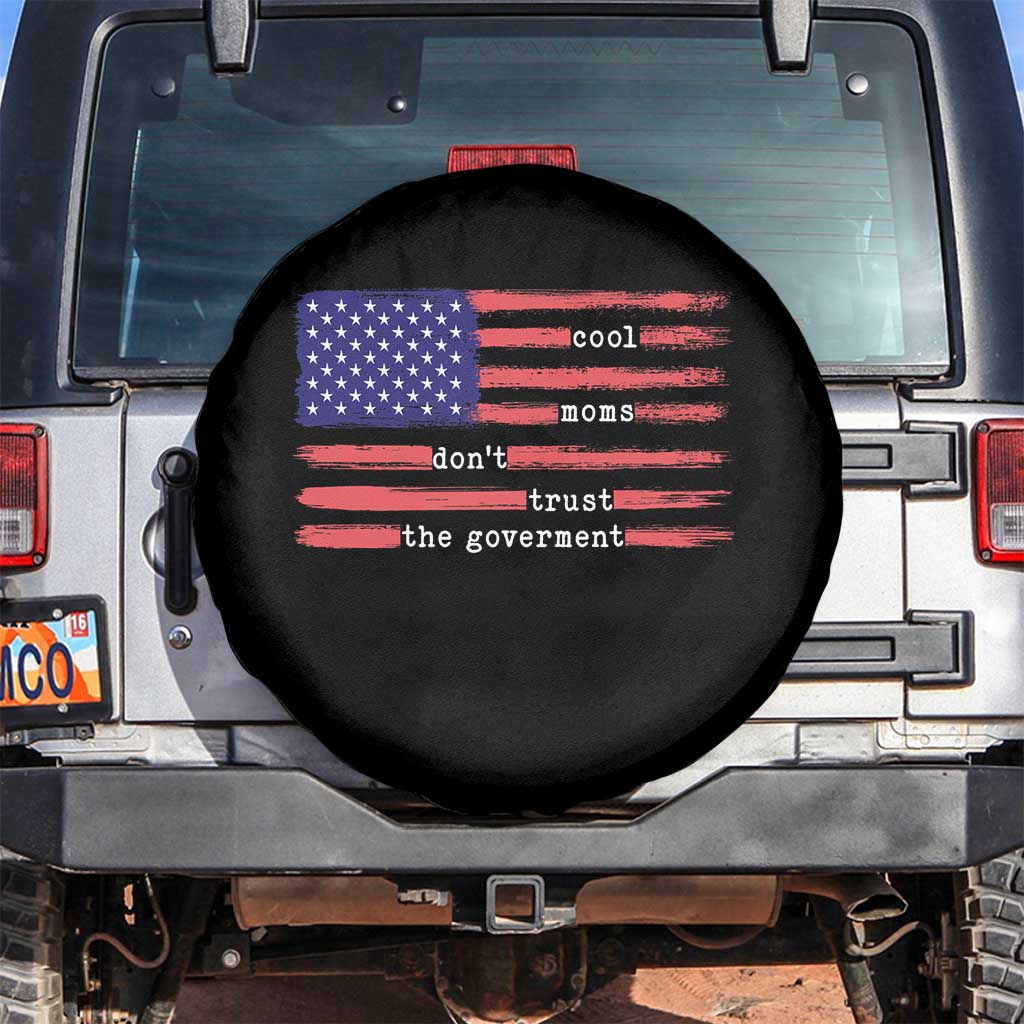 Cool Moms Don't Trust the Government Spare Tire Cover Patrioctic Mama Anti Government TS14 No hole Black Print Your Wear