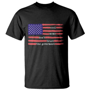 Cool Moms Don't Trust the Government T Shirt Patrioctic Mama Anti Government TS14 Black Print Your Wear
