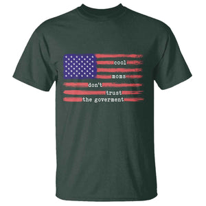 Cool Moms Don't Trust the Government T Shirt Patrioctic Mama Anti Government TS14 Dark Forest Green Print Your Wear