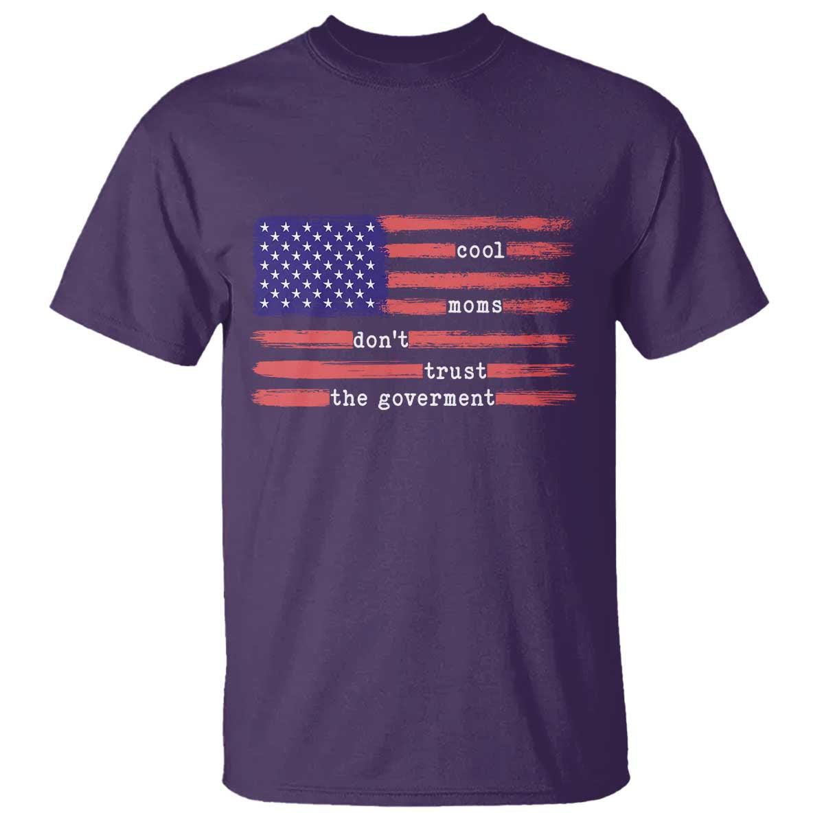 Cool Moms Don't Trust the Government T Shirt Patrioctic Mama Anti Government TS14 Purple Print Your Wear