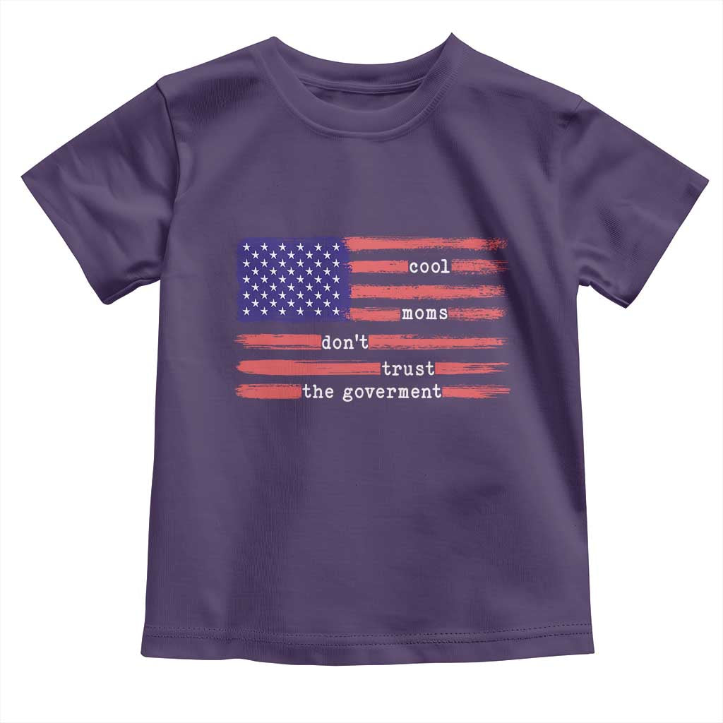 Cool Moms Don't Trust the Government Toddler T Shirt Patrioctic Mama Anti Government TS14 Purple Print Your Wear