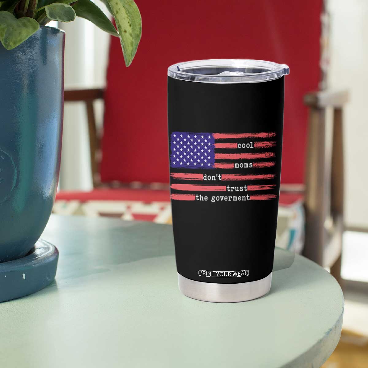 Cool Moms Don't Trust the Government Tumbler Cup Patrioctic Mama Anti Government TS14 Print Your Wear