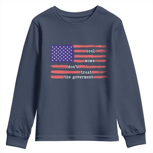 Cool Moms Don't Trust the Government Youth Sweatshirt Patrioctic Mama Anti Government TS14 Navy Print Your Wear