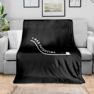 I Had Potential Throw Blanket Funny Sci-Fi Book Lover TS14 Print Your Wear