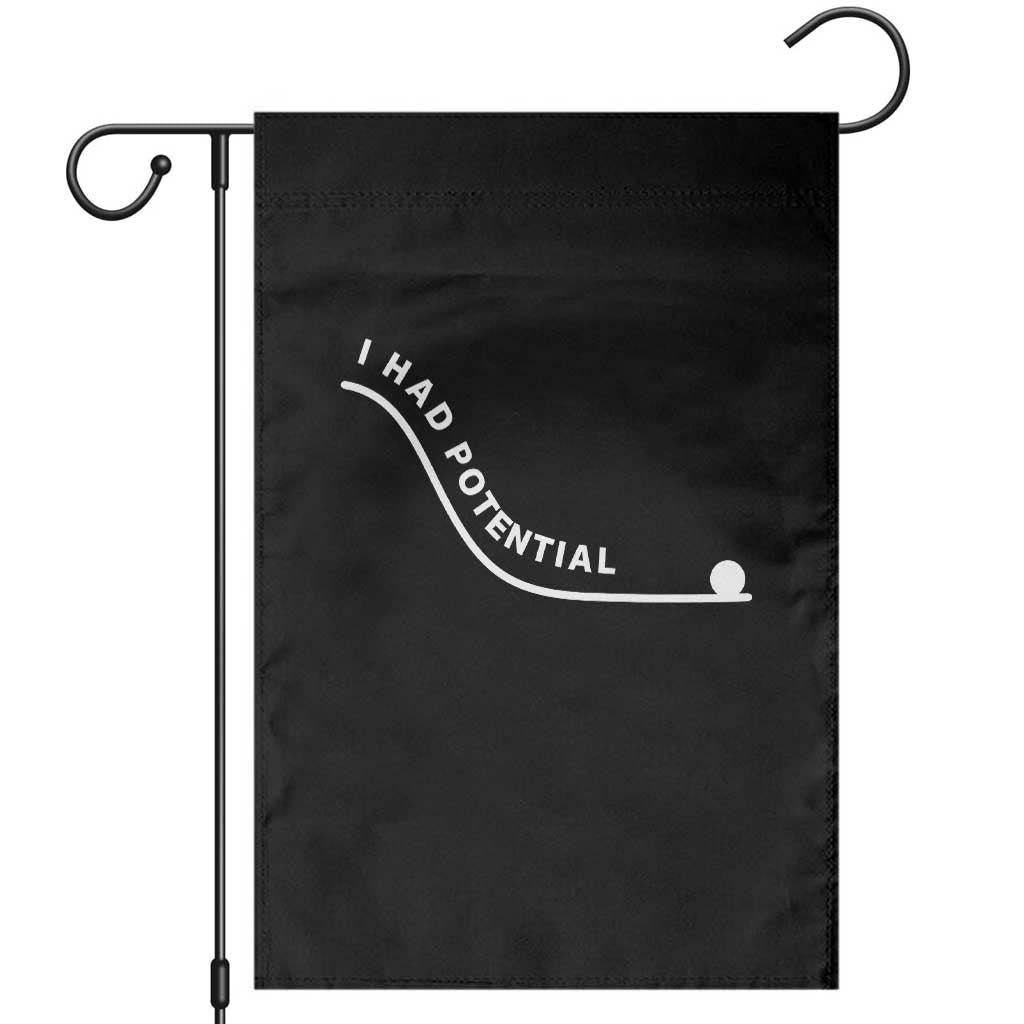 I Had Potential Garden Flag Funny Sci-Fi Book Lover TS14 Black Print Your Wear