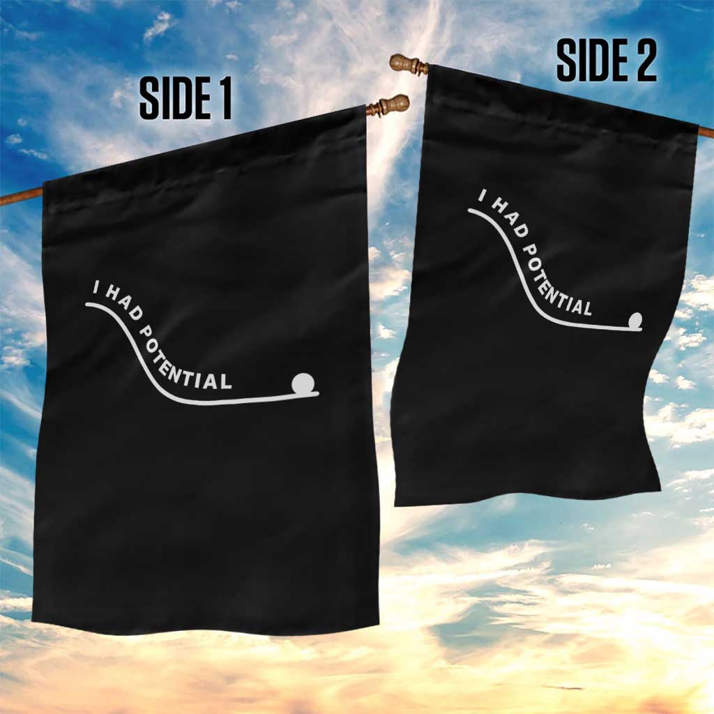 I Had Potential Garden Flag Funny Sci-Fi Book Lover TS14 Print Your Wear