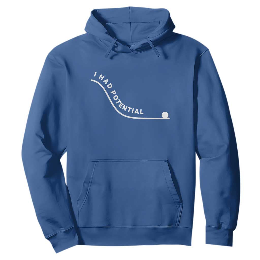 I Had Potential Hoodie Funny Sci-Fi Book Lover TS14 Royal Blue Print Your Wear