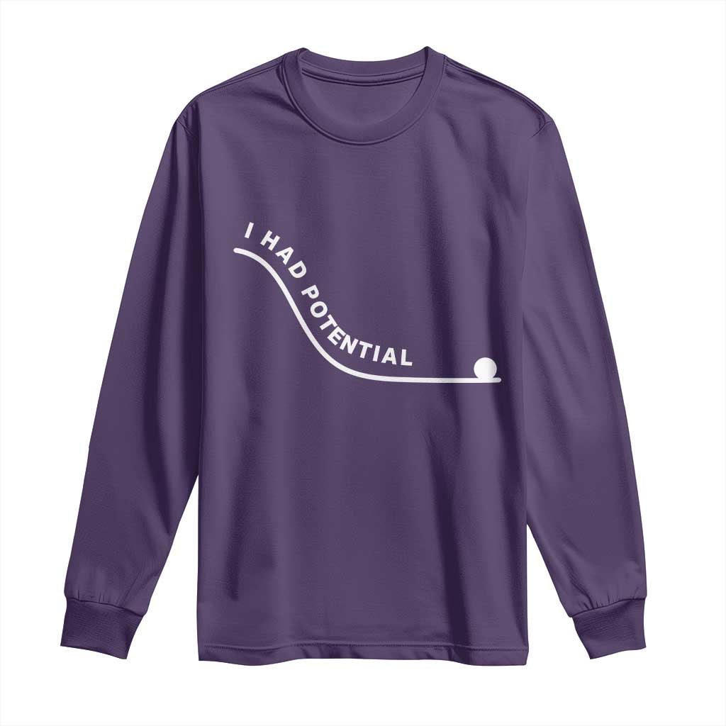 I Had Potential Long Sleeve Shirt Funny Sci-Fi Book Lover TS14 Purple Print Your Wear