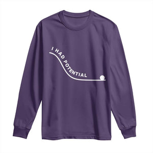I Had Potential Long Sleeve Shirt Funny Sci-Fi Book Lover TS14 Purple Print Your Wear