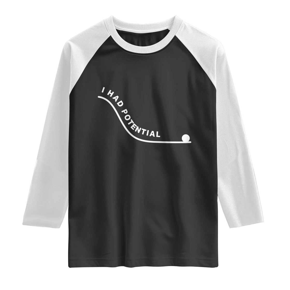 I Had Potential Raglan Shirt Funny Sci-Fi Book Lover TS14 Black White Print Your Wear