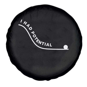 I Had Potential Spare Tire Cover Funny Sci-Fi Book Lover TS14 Print Your Wear