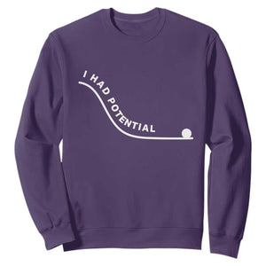 I Had Potential Sweatshirt Funny Sci-Fi Book Lover TS14 Purple Print Your Wear