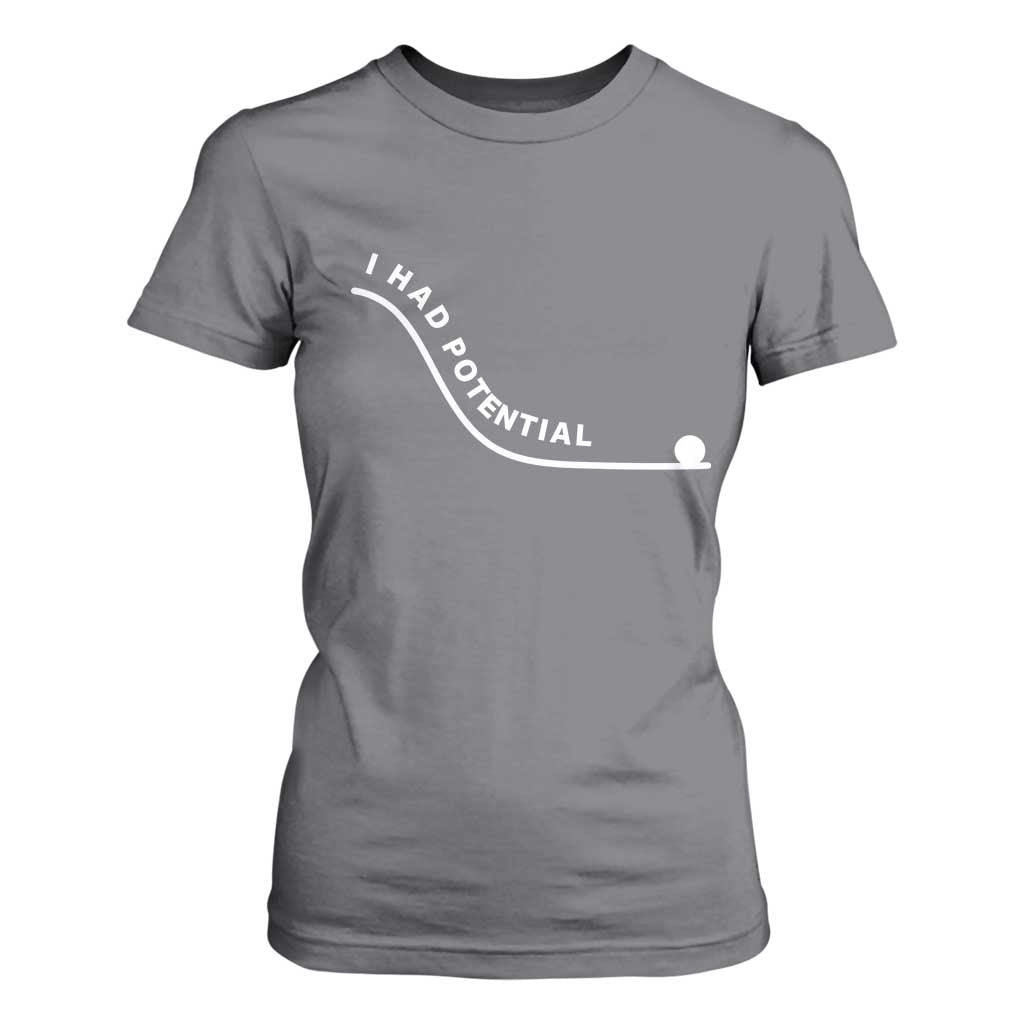 I Had Potential T Shirt For Women Funny Sci-Fi Book Lover TS14 Charcoal Print Your Wear