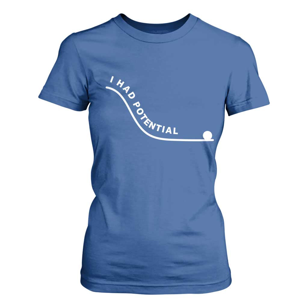 I Had Potential T Shirt For Women Funny Sci-Fi Book Lover TS14 Royal Blue Print Your Wear