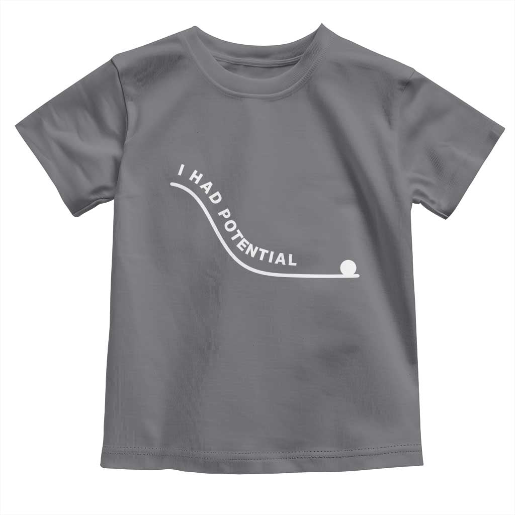 I Had Potential Toddler T Shirt Funny Sci-Fi Book Lover TS14 Charcoal Print Your Wear