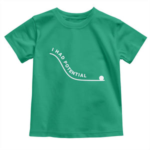 I Had Potential Toddler T Shirt Funny Sci-Fi Book Lover TS14 Irish Green Print Your Wear